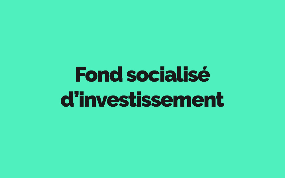 Fonds socialisé d’investissements