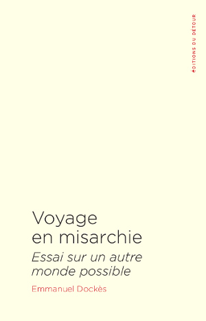 Voyage en misarchie, Essai pour tout reconstruire (Emmanuel Dockès)